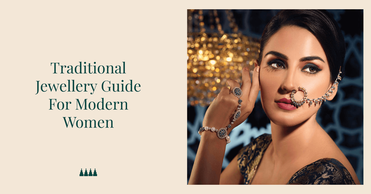 Traditional Jewellery Guide For Modern Women Traditional Jewellery Guide For Modern Women