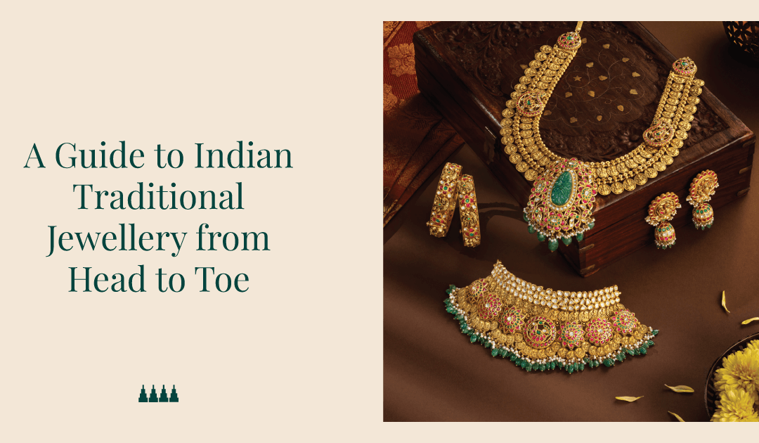 Indian Traditional Jewellery From Head to Toe: A Guide