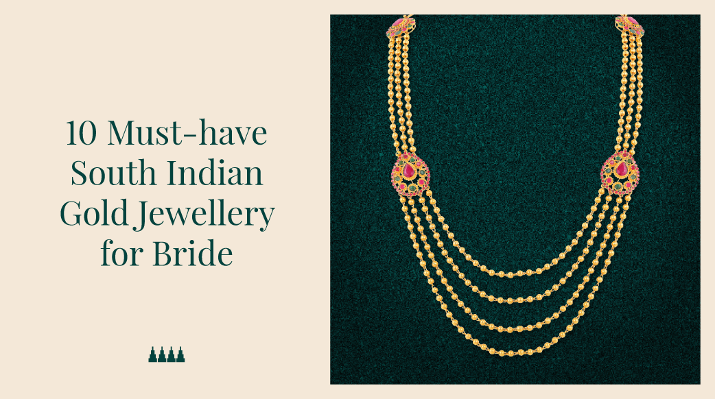 10 Must-have South Indian Gold Jewellery for Bride