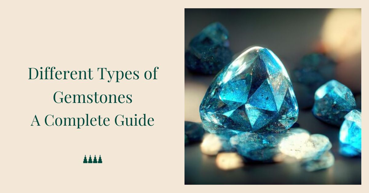 Different Types of Gemstones