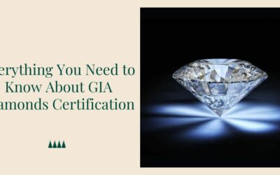 Blog 5 GIA Diamond Certification: Everything You Need to Know About