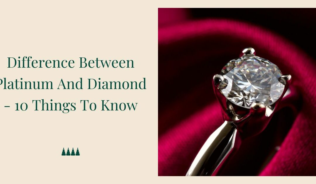 Difference Between Platinum And Diamond – 10 Things To Know in 2026