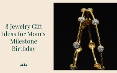 8 Jewelry Gift Ideas for Momâ€™s Milestone Birthday