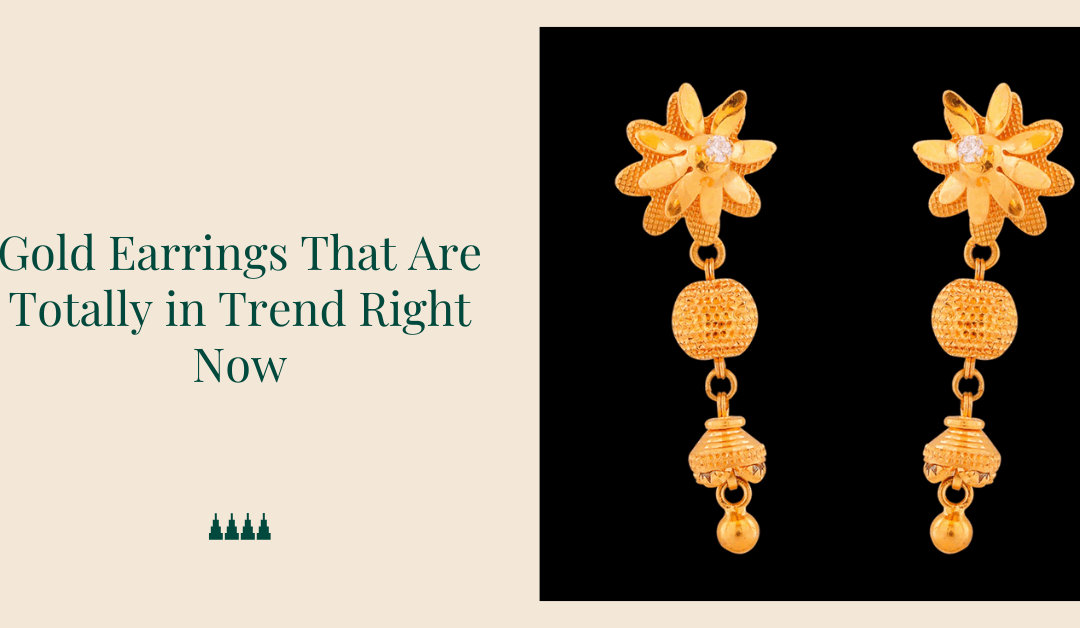 Gold Earrings That Are Totally in Trend Right Now