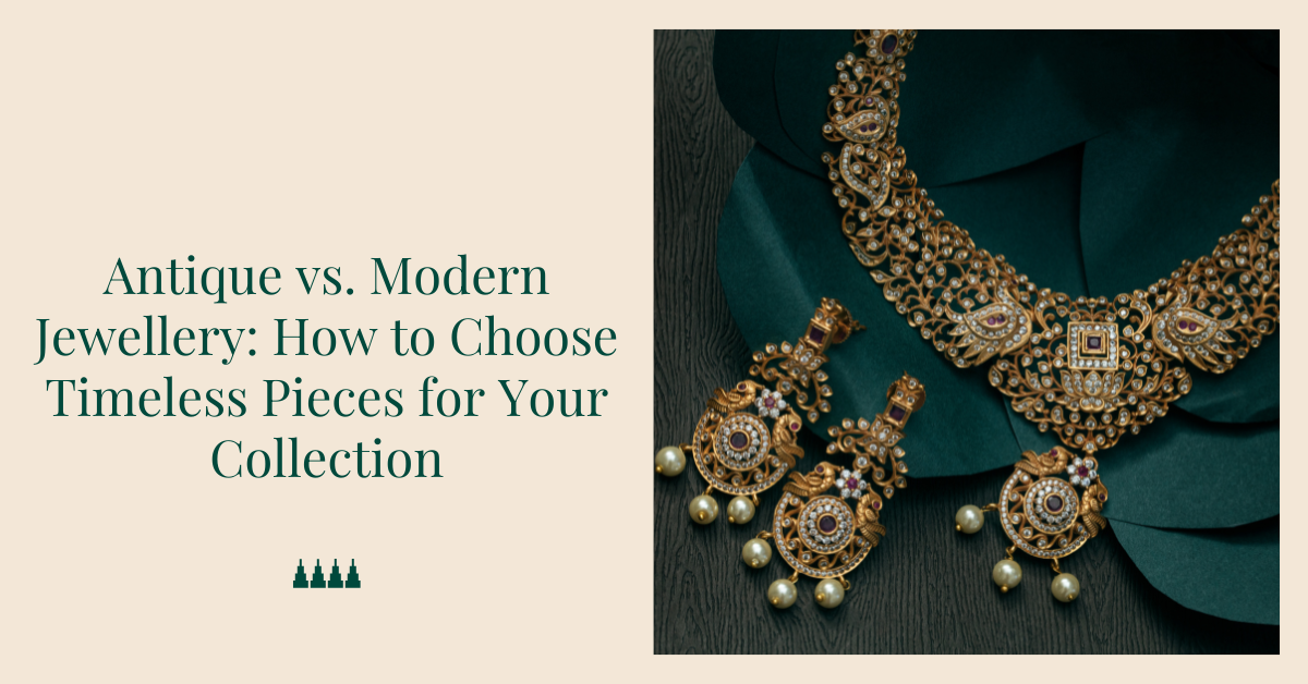 Antique vs Modern Jewellery