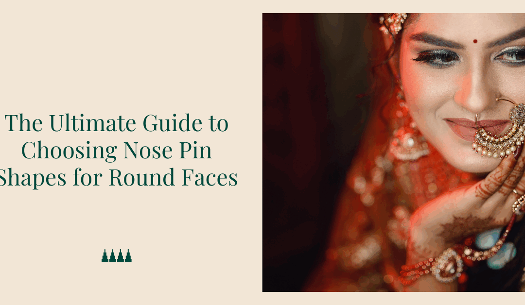 The Ultimate Guide to Choosing Nose Pin Shapes for Round Faces